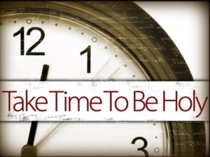 TAKE TIME HOLY